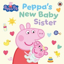 Peppa Pig: Peppa's New Baby Sister: A heart... by Peppa Pig Paperback / softback