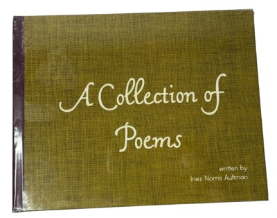 A Collection Of Poems Book By Inez Norris Aultman December 2015