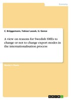 A View On Reasons For Swedish Smes To Change Or Not To Change Export Modes In...