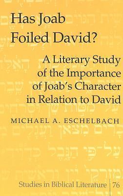 Has Joab Foiled David?: A Literary Study of the Importance of Joab s Chara...