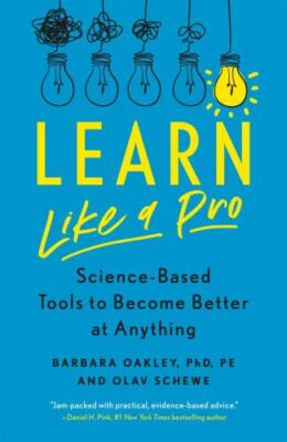 Learn Like a Pro : Science-Based Tools to Become Better at Anything by Olav ...
