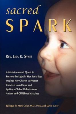 Sacred Spark by Geier, M. D. Mark R.; Sykes, Lisa K.