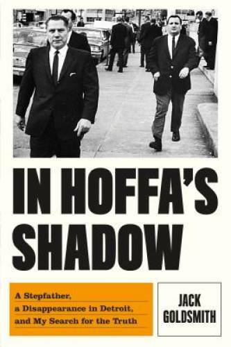 In Hoffa's Shadow: A Stepfather, a Disappearance in Detroit, and My Searc - GOOD