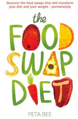 The Food Swap Diet: Discover the food swaps that will t - Paperback NEW Bee, Pet