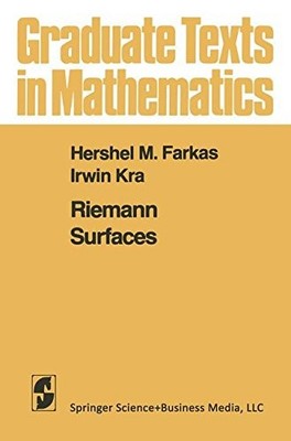 RIEMANN SURFACES (GRADUATE TEXTS IN MATHEMATICS, VOL. 71) By Hershel M. Farkas