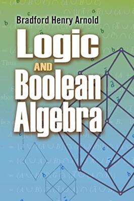 Logic and Boolean Algebra by Bradford Henry Arnold (Paperback, 2011)