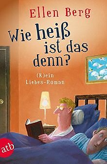 Wie heiß ist das denn?: (K)ein Liebes-Roman von Berg, Ellen | Buch | Zustand gut