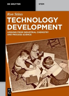 Technology Development Lessons from Industrial Chemistry and Process Science VII