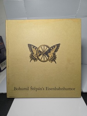 BOHUMIL STEPAN'S EISENBAHNHUMOR - MIT PFIFF IN VERSEN Von Kurt Milte HC (197?) 