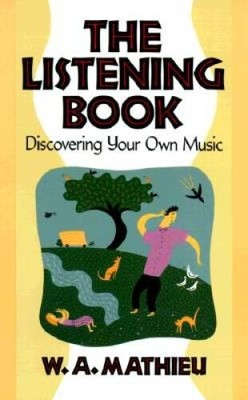 The Listening Book: Discovering Your Own Music - Paperback - VERY GOOD