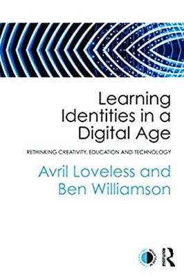 Learning Identities in a Digital Age : Rethinking Creativity, Edu