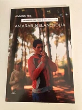 Arab Melancholia by Abdellah Taia (2012) Advance Uncorrected Proof ARC