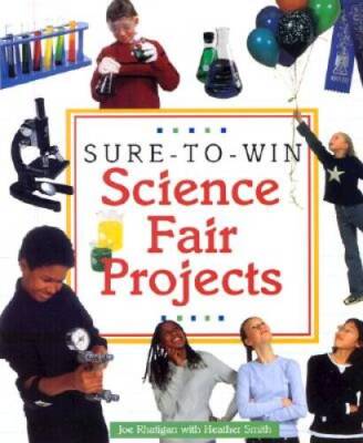 Sure-to-Win Science Fair Projects - Hardcover By Rhatigan, Joe - GOOD