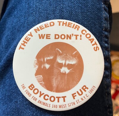 They Need Their Coats We Don't! Boycott Fur 3'' Celluloid Cause Pinback