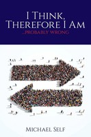 Michael Self | I Think, Therefore I Am ... (Probably Wrong) | Taschenbuch (2020)