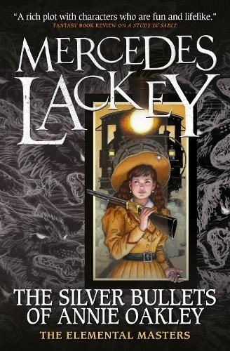 Elemental Masters - The Silver Bullets of Annie Oakley by Mercedes Lackey
