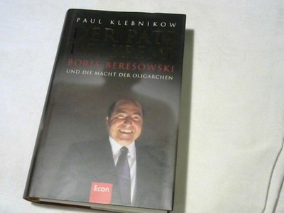 The Godfather of the Kremlin: Boris Berezovsky and the Power of the Oligarchs Klebnikov, Pa