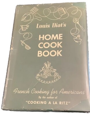 Louis Diat's Home Cooking,  1946 HC First edition,  Vintage cookbook.