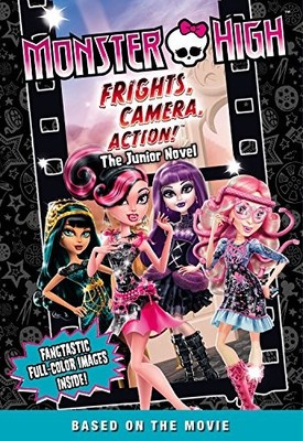 Monster High: Frights, Camera, Action! the Junior Novel,Perdita