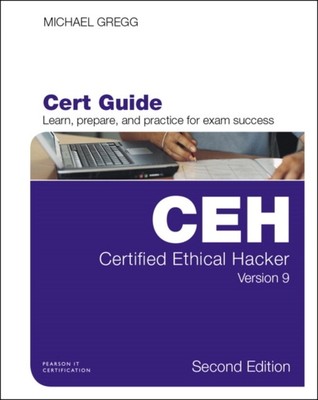 CERTIFIED ETHICAL HACKER VERSION 9 CERT By GREGG, MICHAEL (Hardcover)