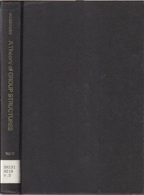 A Theory Of Group Structures Volume II Empirical Tests By Mackenzie, Kenneth