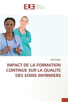 Impact de la Formation Continue Sur La Qualite Des Soins Infirmiers by Salif Dia