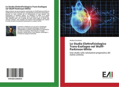 Lo Studio Elettrofisiologico Trans-Esofageo nel Wolff-Parkinson-White Andrea Sci
