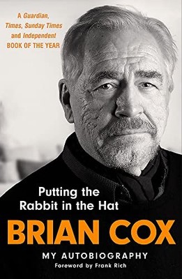 Putting the Rabbit in the Hat: The fascinating memoir from the... - Cox, Brian