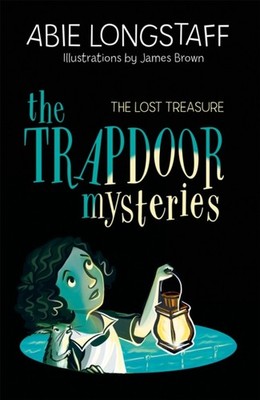 The Trapdoor Mysteries: The Lost Treasure by Abie Longstaff PAPERBACK