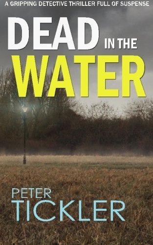 DEAD IN THE WATER a gripping detective thriller full of... - Tickler, Peter