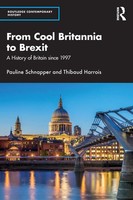 From Cool Britannia To Brexit | A History Of Britain Since 1997 | Taschenbuch