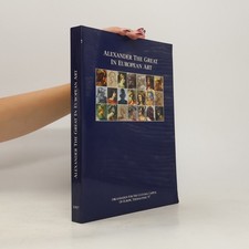 Alexander the Great in European Art: 22 September 1997-11 January 1998