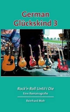 German Glckskind 3: Rock'n Roll Until I Die by Reinhard Moh (German) Paperback B
