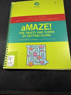 Cadette Girl Scout  Amaze! The Twists And Turns Of Getting Along  Adult Guide