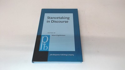 			Stancetaking in Discourse: Subjectivity, evaluation, interaction:		