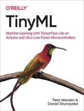 TinyML: Machine Learning with TensorFlow Lite on Arduino and Ultra-Low-Power...