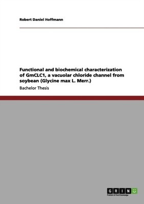 Hoffmann - Funktionelle und biochemische Charakterisierung von GmCLC1 a va - J555z
