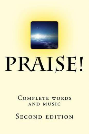 Praise! Complete Words And Music: Second Edition