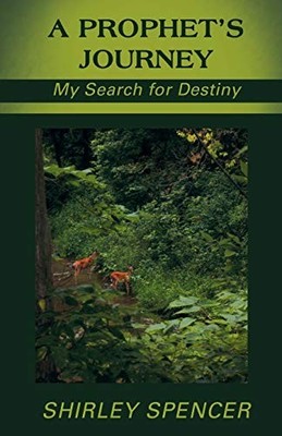 Prophet's Journey : My Search for Destiny by Shirley Spencer (2013, Trade ...