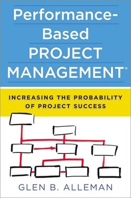 Performance-Based Project Management: Increasing the Probability of Project ...