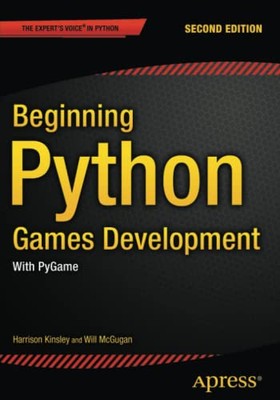 Beginn Python Spieleentwicklung, zweite Edition: mit PyGame - McGugan, Will