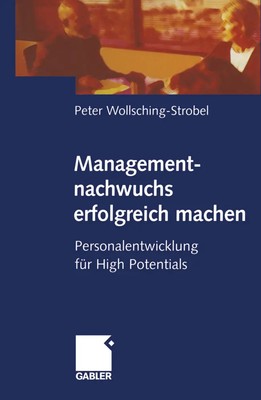 Peter Wollsching-Strobel | Managementnachwuchs erfolgreich machen | Taschenbuch