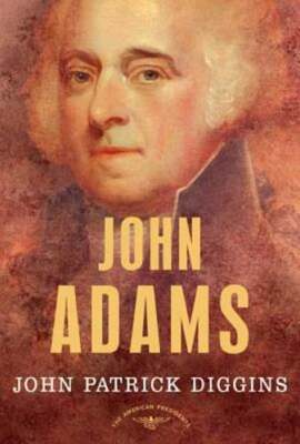 John Adams: The American Presidents Series: The 2nd President, 1797-1801: New