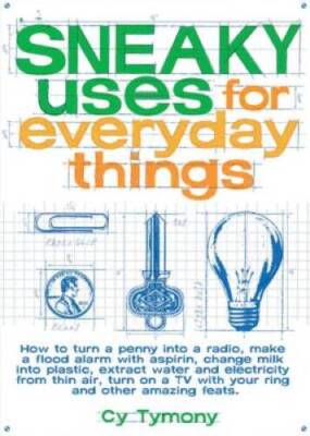 Sneaky Uses for Everyday Things - Paperback By Tymony, Cy - ACCEPTABLE