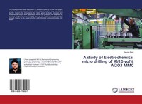 A Study Of Electrochemical Micro Drilling Of Al/10 Vol% Al2O3 MMC Gaurav Saini
