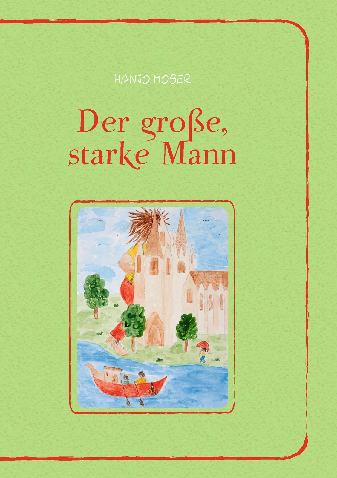 Der Große, Starke Mann | Buch | 9783738679120
