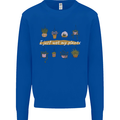 I Just Wet My Plants House lustige Gartenarbeit Herren Sweatshirt Pullover