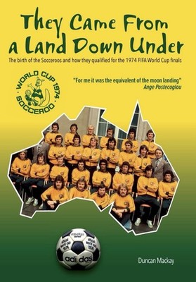 They came from a land down under: The birth of the Socceroos and how they qualif