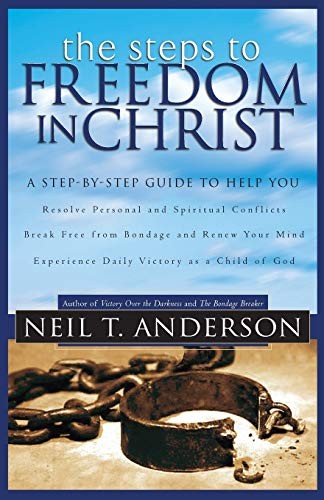 Steps to Freedom in Christ: The Step-by-Step Guide to... - Anderson, Neil T.