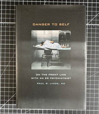 Danger to Self: On the Front Line with an ER - Paul Linde, hardcover - GOOD